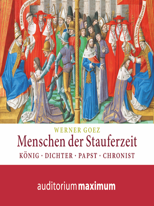 Title details for Menschen der Stauferzeit (Ungekürzt) by Elke Goez - Available